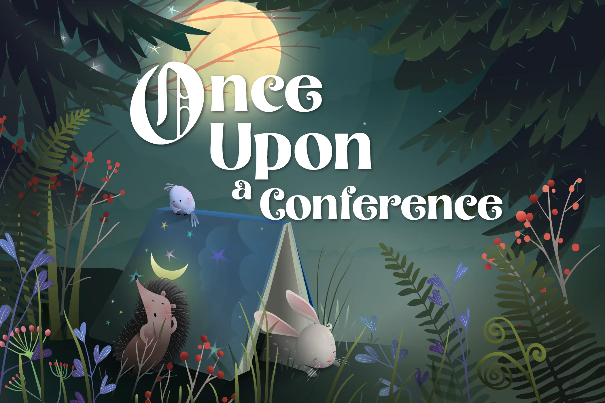 illustrated forest scene with animals and text that reads "once upon a conference"